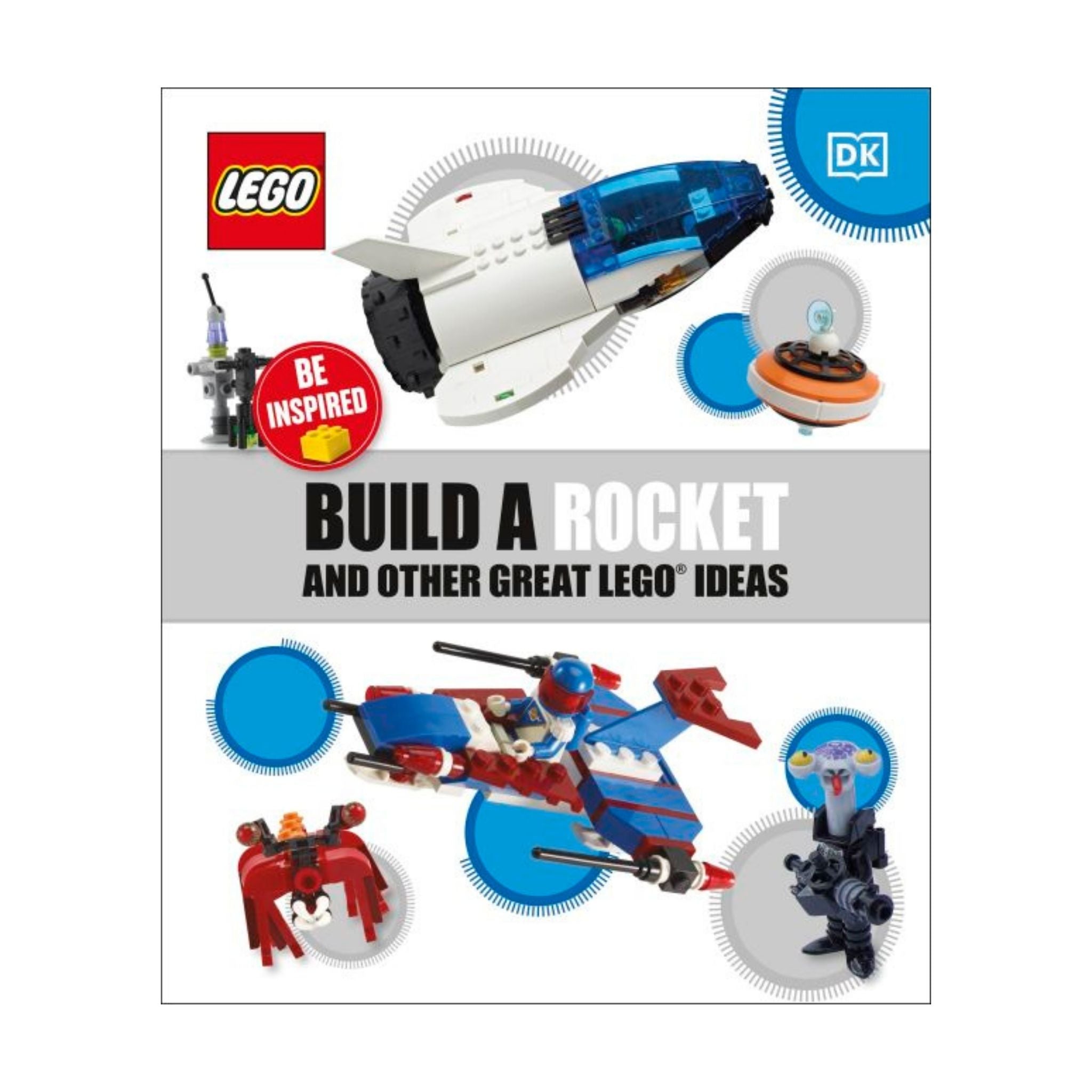 Build a Rocket and Other Great LEGO Ideas
