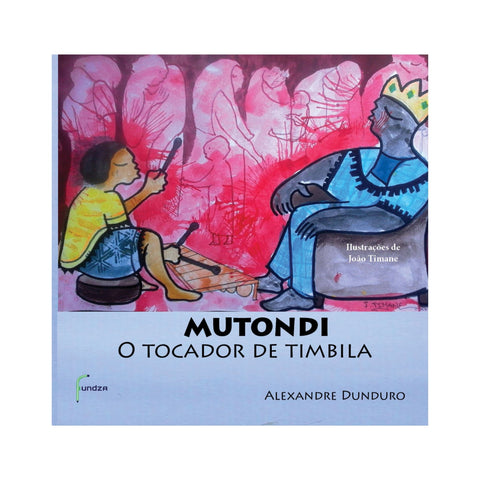 Mutondi, o tocador de Timbila