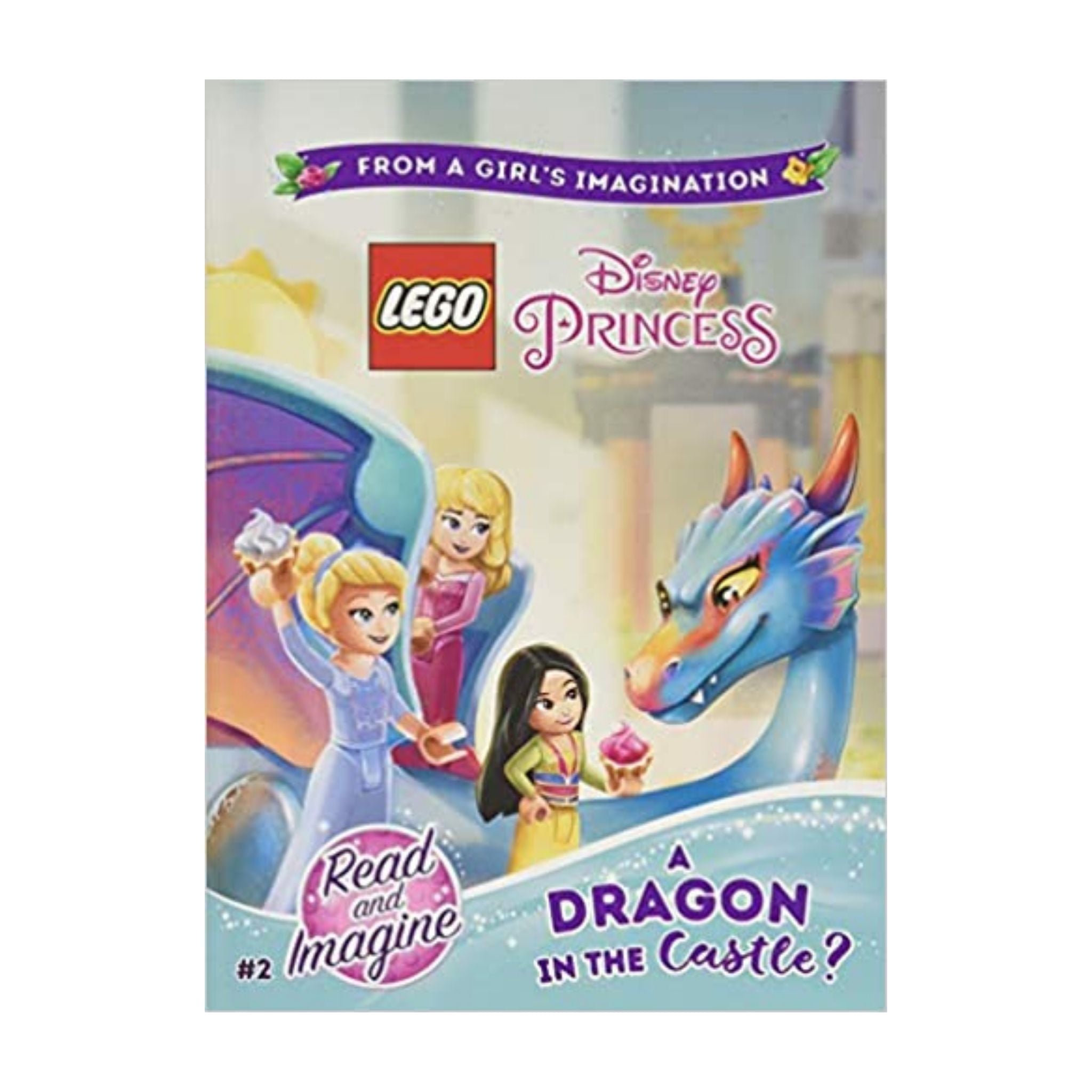 LEGO Disney Princess: A Dragon in the Castle?: Chapter Book 2 (Lego Disney Princess: Read and Imagine)